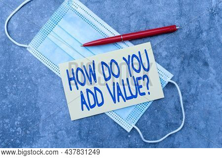 Conceptual Caption How Do You Add Value Question. Concept Meaning Improve Work Undertaking Productio