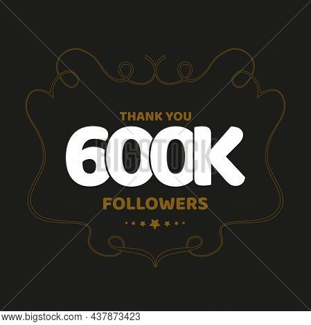 Thank You 600k Followers Post For Social Media Fans.