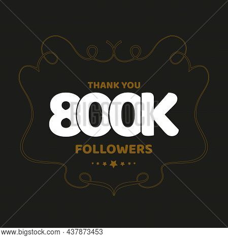 Thank You 800k Followers Post For Social Media Fans.