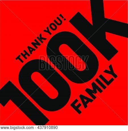 Thank You 100k Family. 100k Followers Thanks.