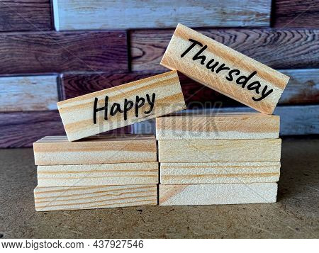 Happy Thursday Text On Wooden Bricks With Nice Writing