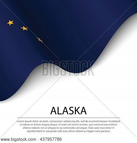 Waving Flag Of Alaska Is A State Of Usa On White Background. Banner Or Ribbon Vector Template