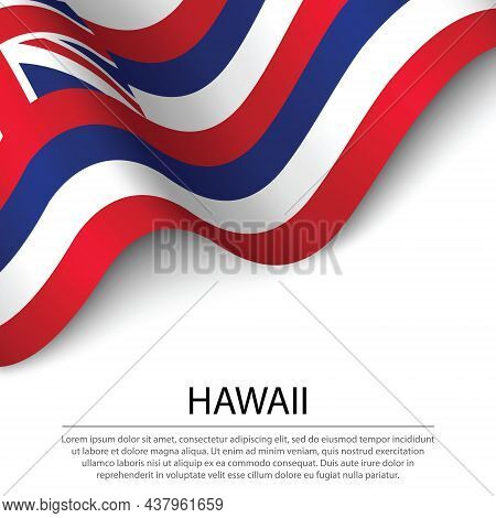 Waving Flag Of Hawaii Is A State Of Usa On White Background. Banner Or Ribbon Vector Template