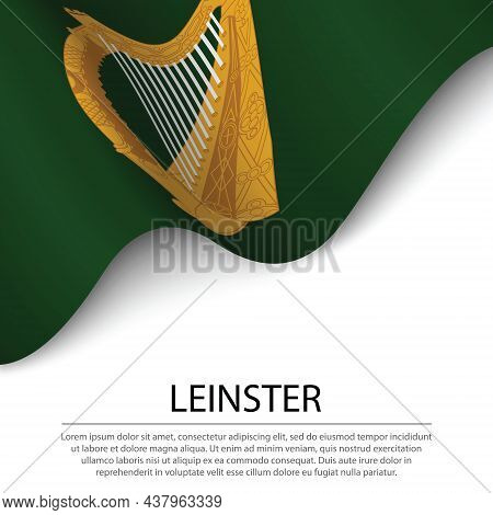Waving Flag Of Leinster Is A Province Of Ireland On White Background. Banner Or Ribbon Vector Templa