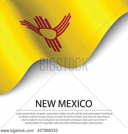 Waving Flag Of New Mexico Is A State Of Usa On White Background. Banner Or Ribbon Vector Template