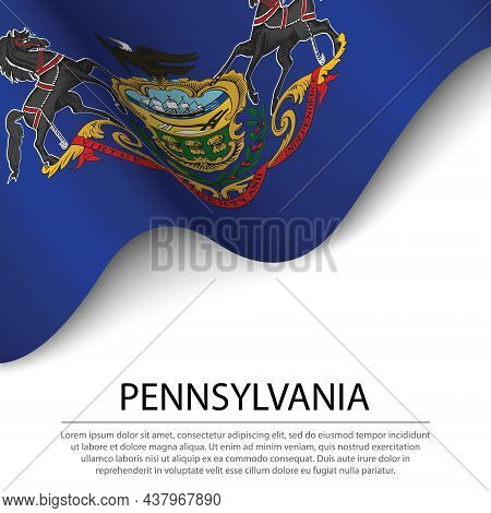 Waving Flag Of Pennsylvania Is A State Of Usa On White Background. Banner Or Ribbon Vector Template