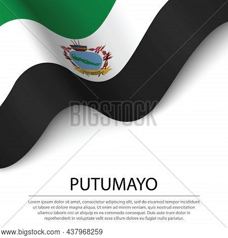 Waving Flag Of Putumayo Is A Region Of Colombia On White Background. Banner Or Ribbon Vector Templat