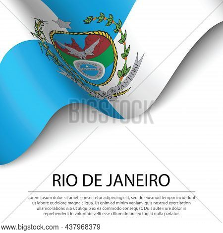 Waving Flag Of Rio De Janeiro Is A State Of Brazil On White Background. Banner Or Ribbon Vector Temp