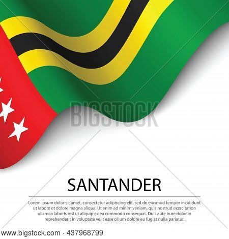 Waving Flag Of Santander Is A Region Of Colombia On White Background. Banner Or Ribbon Vector Templa