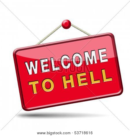 welcome to hell evil sinner go to the devil disaster