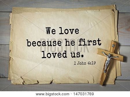 TOP-150 Bible Verses about Love.We love because he first loved us. 