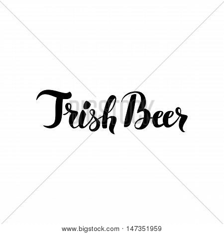 Irish Beer Lettering. Vector Illustration of Ink Brush Calligraphy Isolated over White Background. Hand Drawn Cursive Text.