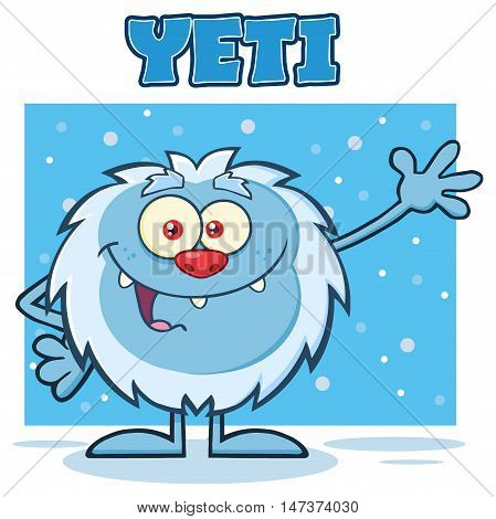 Little Yeti Cartoon Mascot Character Waving For Greeting With Text Yeti