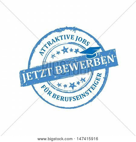 Attractive jobs for job starters - rookies. Apply now (German language: Jetzt bewerben) - grunge label / sticker for print. CMYK colors used. Grunge layer is applied exactly on the colored stamp.