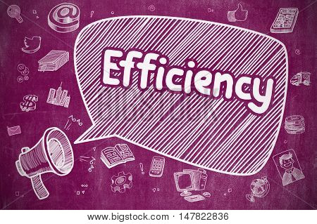 Speech Bubble with Phrase Efficiency Hand Drawn. Illustration on Purple Chalkboard. Advertising Concept. Yelling Bullhorn with Text Efficiency on Speech Bubble. Doodle Illustration. Business Concept.