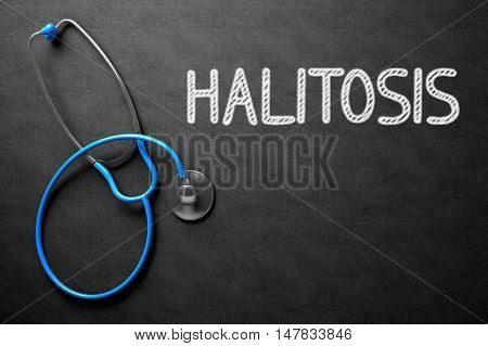 Black Chalkboard with Halitosis - Medical Concept. Medical Concept: Halitosis -  Black Chalkboard with Hand Drawn Text and Blue Stethoscope. Top View. 3D Rendering.