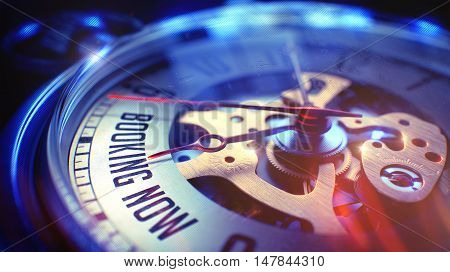 Pocket Watch Face with Booking Now Wording on it. Business Concept with Vintage Effect. Booking Now. on Watch Face with Close Up View of Watch Mechanism. Time Concept. Vintage Effect. 3D Render.