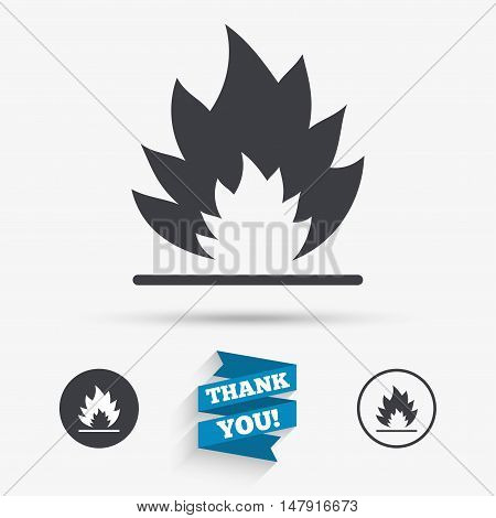 Fire flame sign icon. Heat symbol. Stop fire. Escape from fire. Flat icons. Buttons with icons. Thank you ribbon. Vector