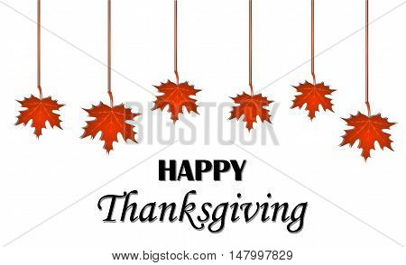 Happy Thanksgiving Day. Hanging maple leaves on white background. Vector greeting card