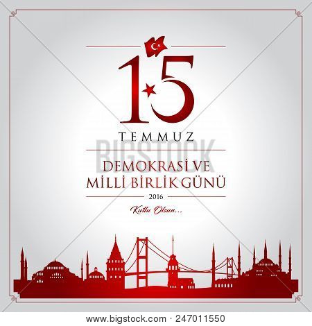 15 temmuz demokrasi ve milli birlik gunu vector illustration. (15 July, Happy Holidays Democracy Republic of Turkey celebration card.)