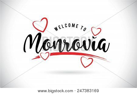 Monrovia Welcome To Word Text With Handwritten Font And Red Love Hearts Vector Image Illustration Ep