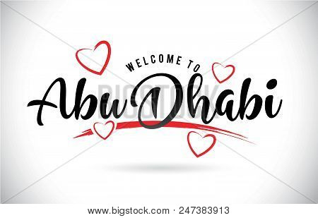 Abudhabi Welcome To Word Text With Handwritten Font And Red Love Hearts Vector Image Illustration Ep