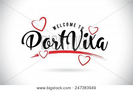 Portvila Welcome To Word Text With Handwritten Font And Red Love Hearts Vector Image Illustration Ep