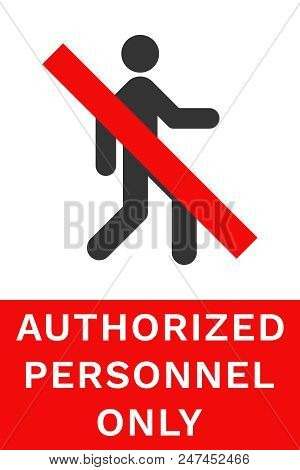 Authorized Personnel Only Sign. Strikethrough Human Silhouette. Vector.