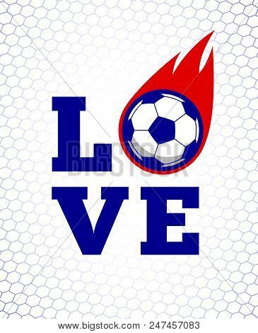 Soccer Football Sport Game Fire Ball Design Illustration On White Goal Net Backdrop. Tee Shirt Cloth