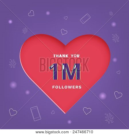 1m Followers Thank You Post With Heart Shape And Decoration. 1000000 Subscribers Celebration Banner.