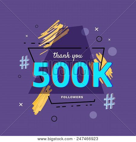 500k Followers Thank You Post With Decoration. 500000 Subscribers  Banner With Geometric Badge. Gree