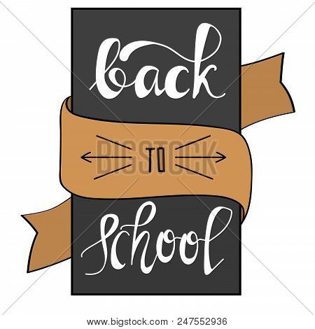 Back To School  Calligraphy.  Postcard, Card, Invitation, Banner Template. Hand Written Text. Letter