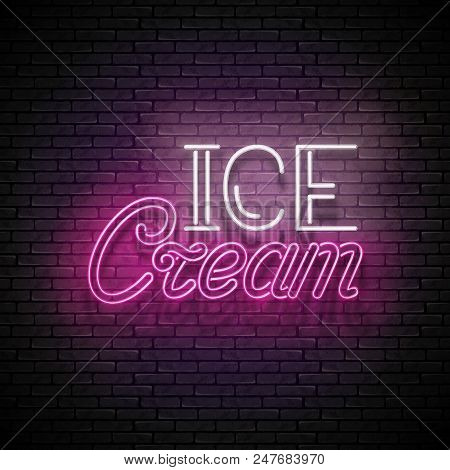Vintage Glow Signboard With Ice Cream Inscription. Neon Retro Lettering. Template For Flyer, Poster,