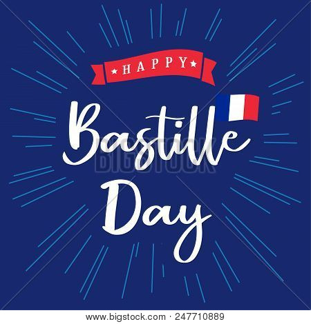 Happy Bastille Day Blue Banner With Inscription And National Flag On Beams. National Holiday In Fran