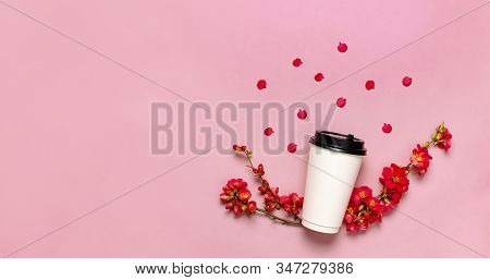 Coffee Or Tea Paper Cup, Spring Branches Of Red Flowers On Pink Background Top View Flat Lay Copy Sp