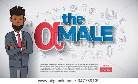 Handsome African Businessman Stands Near The Text Alpha Male. Dominance Of Big, Strong And Dominant 