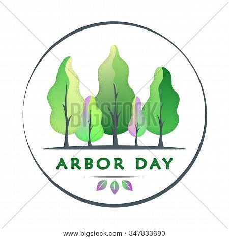 National Arbor Day Text - Creative Concept With Forest In Circle. Suitable For Greeting Card, Poster