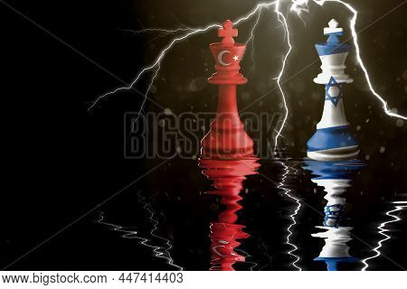 Israel And Turkey Flags Paint Over On Chess King. 3d Illustration And Israel Vs Turkey Crisis.