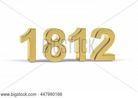 Golden 3d Number 1812 - Year 1812 Isolated On White Background - 3d Render