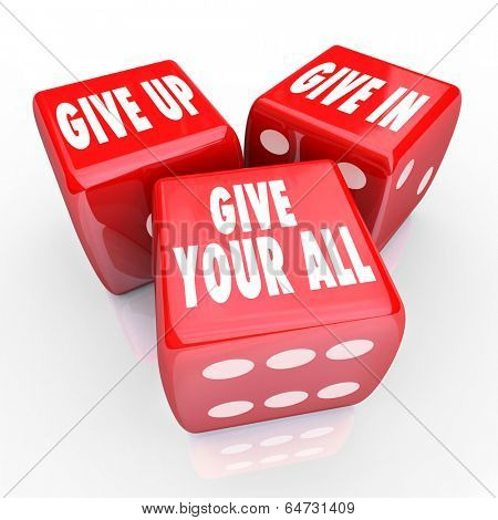 Give Up In Your All Words Dice Determination Commitment