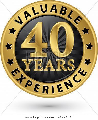 40 Years Valuable Experience Gold Label, Vector Illustration
