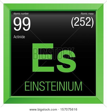 Einsteinium symbol. Element number 99 of the Periodic Table of the Elements - Chemistry - Green frame with black background