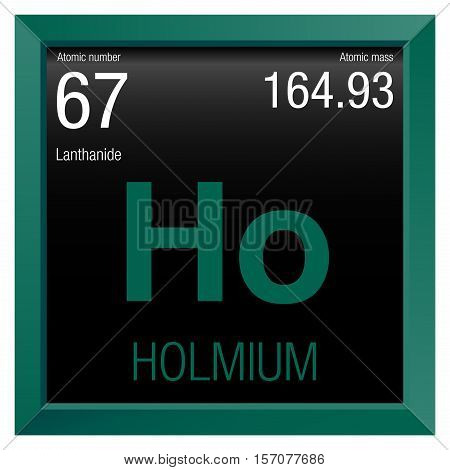 Holmium Symbol. Element number 67 of the Periodic Table of the Elements - Chemistry - Green frame with black background