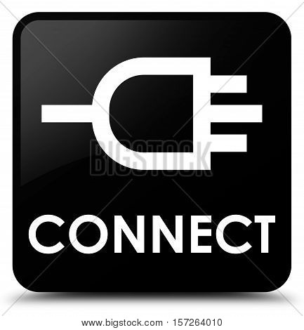 Connect (plug icon) on black square button