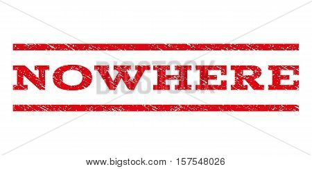 Nowhere watermark stamp. Text tag between parallel lines with grunge design style. Rubber seal stamp with unclean texture. Vector red color ink imprint on a white background.