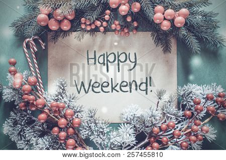 Christmas Garland, Fir Tree Branch, Snowflakes, Text Happy Weeekend