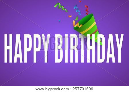 Happy Birthday. Celebratory Banner For Your Design. Explodes A Cracker With A Multi-colored Cantilev