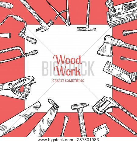 Vector Hand Drawn Carpentry Elements Background With Place For Text Illustration
