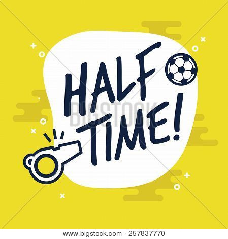 Half-time Sign For Football Or Soccer Game. Flat Vector On Yellow Background.