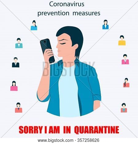 Pandemic Flu. Warn Your Friends. A Man Is Phoning His Friends - Sorry, Im In Quarantine - Vector. Co